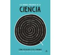 Las Grandes Preguntas de la Ciencia: Como Resolver estos Enigmas: 5