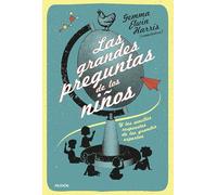 Las grandes preguntas de los niños: Y las sencillas respuestas de los grandes expertos (Contextos)