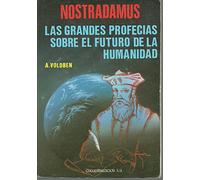 Las grandes profecias sobre elfuturo de la humanidadnostradamus
