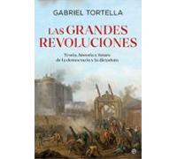 Las grandes revoluciones: Teoría, historia y futuro de la democracia y la dictadura