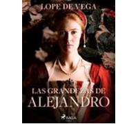 Las Grandezas De Alejandro (ebook)