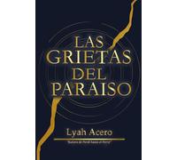 LAS GRIETAS DEL PARAISO: Grietas en el Paraíso: Una historia de transmutación, resiliencia y el camino hacia la paz interior.