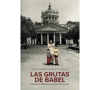 Las grutas de Babel: Pasadizos textuales para darse en la torre