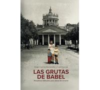 Las grutas de Babel: Pasadizos textuales para darse en la torre