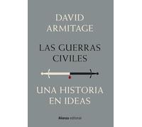 Las guerras civiles: Una historia en ideas (Alianza Ensayo)