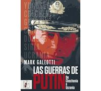 Las guerras de Putin: De Chechenia a Ucrania (Siglo XXI)