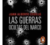 Las Guerras Ocultas Del Narco (audiolibro)