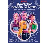 Las Guerreras del K-Pop. Libro de Pósters / K-Pop Demon Hunters: The Official Poster Book