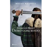 Las guerreras Maxwell 1. Deseo concedido | Megan Maxwell