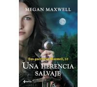 Las Guerreras Maxwell 10. Una Herencia Salvaje