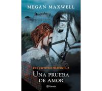 Las guerreras Maxwell, 5. Una prueba de amor