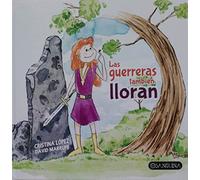 LAS GUERRERAS TAMBIÉN LLORAN