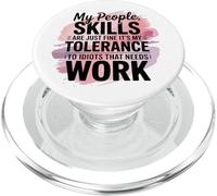 Las Habilidades de mi Gente Son Solo una Buena tolerancia al Trabajo de Idiotas PopSockets PopGrip para MagSafe