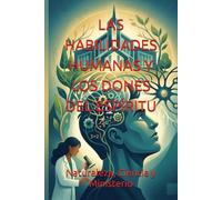 LAS HABILIDADES HUMANAS Y LOS DONES DEL ESPÍRITU: Naturaleza, Ciencia y Ministerio