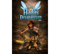 Las Hadas Desaparecen.: Fantasía juvenil sobre hadas, pactos antiguos y mundos ocultos