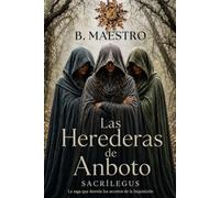 Las herederas de Anboto: 3 (Sacrílegus: la saga que desvela los secretos de la Inquisición)