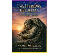 las heridas del alma un nuevo amanecer: la belleza se halla en la nada