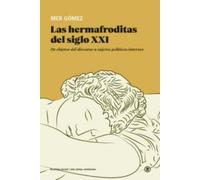 LAS HERMAFRODITAS DEL SIGLO XXI: De objetos del discurso a sujetos políticos intersex: 1 (Serie General Universitaria)