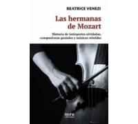 Las hermanas de Mozart : Historias de intérpretes olvidadas, compositoras geniales y músicas rebeldes: Historia de intérpretes olvidadas, compositoras geniales y m: 12 (Libremente)