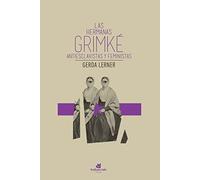 Las hermanas Grimké: Antiesclavistas y feministas (SIN COLECCION)