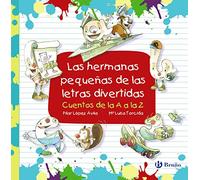 Las hermanas pequeñas de las letras divertidas (Castellano - A PARTIR DE 3 AÑOS - LIBROS DIDÁCTICOS - Las divertidas aventuras de las letras y los números)