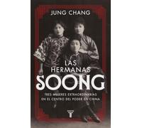 Las hermanas Soong: Tres mujeres extraordinarias en el centro del poder en China (Biografías)