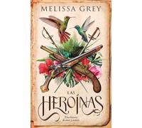 Las heroínas: Una historia de amor y justicia (#Histórico)