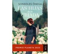 Las hijas de la criada Premio Planeta 2023 (Autores Españoles e Iberoamericanos) (edición en español)