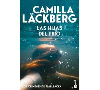 Las hijas del frío (Los crímenes de Fjällbacka) (Biblioteca Camilla Läckberg)