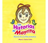 Las Historias de Mayrita: Historia de una Niña Soñadora