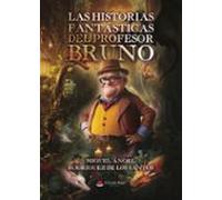 Las Historias Fantásticas Del Profesor Bruno