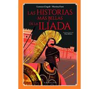 Las historias más bellas de La Ilíada (Mitos y leyendas)