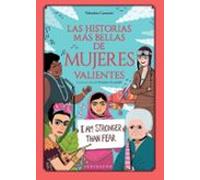 Las Historias Más Bellas De Mujeres Valientes
