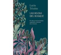Las hojas del bosque: Un viaje por las humanidades ambientales y el devenir del ser humano (Ariel)