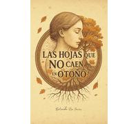Las hojas que NO caen en otoño (Serie de Poesía por Betzaida De Jesús)