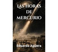 Las horas de mercurio: El tiempo no se detiene; se funde en los crisoles del olvido. Enfocado en el tiempo y misterio.: 26 (Grandes novelas del autor)