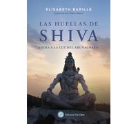 Las huellas de Shiva: India a la luz del Arunachala.