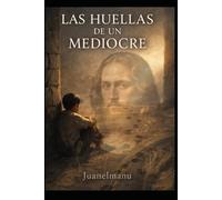 Las Huellas de un Mediocre