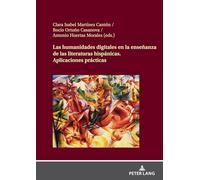 Las humanidades digitales en la enseñanza de las literaturas hispánicas. Aplicaciones prácticas: Aplicaciones prácticas