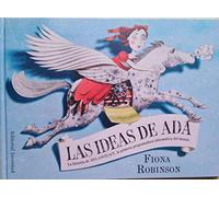 Las ideas de Ada: La historia de Ada Lovelace, la primera programadora informática del mundo (Conocer y comprender)