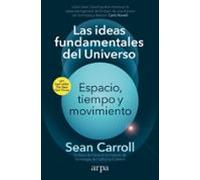 Las ideas fundamentales del Universo: Espacio, tiempo y movimiento (Ciencia)
