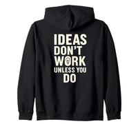 Las ideas no funcionan a menos que seas motivacional Sudadera con Capucha
