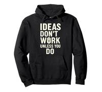 Las ideas no funcionan a menos que seas motivacional Sudadera con Capucha