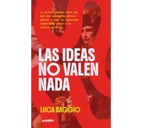 Las ideas no valen nada: La brutal verdad sobre por qué los soñadores mueren pobres y cómo la ejecución imperfecta vence a la teoría perfecta