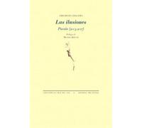 Las ilusiones: Poesía (2005-2017) (La Cruz del Sur)