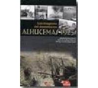 Las Imagenes Del Desembarco. Alhucemas 1925 (2ª Ed.)