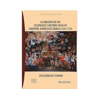 LAS IMÁGENES DEL FIN. ESCATOLOGÍA Y DOCTRINA VISUAL EN CAQUIAVIRI, AUDIENCIA DE CHARCAS (1643-1739): 7 (COLECCIÓN HISTORIA DE AMÉRICA LATINA)