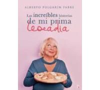 Las Increibles Historias De Mi Prima Leocadia