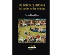 Las increíbles historias del JARDÍN DE LAS DELICIAS: de Hieronymus Bosch (EL Bosco): 8 (BiblioMusiCineteca Edicions)