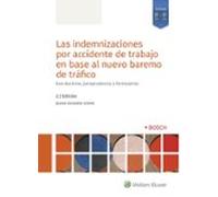 Las Indemnizaciones Por Accidente De Trabajo En Base Al Nuevo Baremo De Tráfico (2.ª Edición)